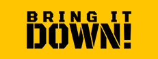 BRING IT DOWN!