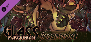 Glass Masquerade - Inceptions Puzzle Pack