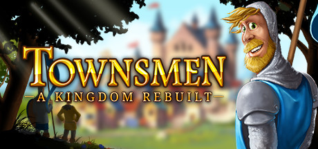 Townsmen - A Kingdom Rebuilt Cover Image