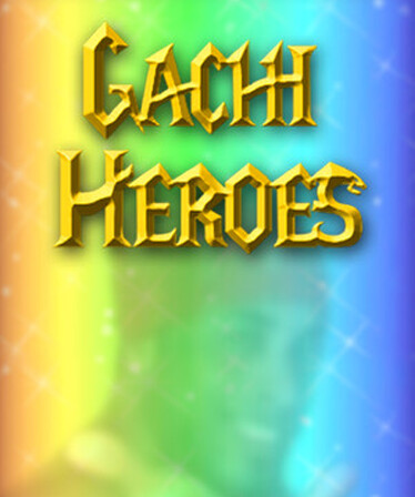 Gachi Heroes