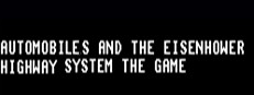 Automobiels and the Eisenhower Hiway System the Game