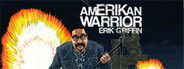 Erik Griffin: AmERIKan Warrior