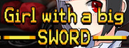 Girl with a big SWORD