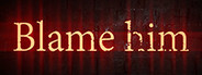 Blame Him