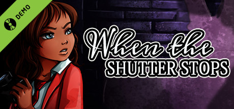 When The Shutter Stops Demo