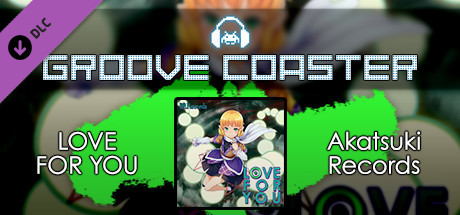 Groove Coaster - LOVE FOR YOU banner image