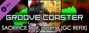 Groove Coaster - SACRIFICE feat. ayame (GC REFIX)
