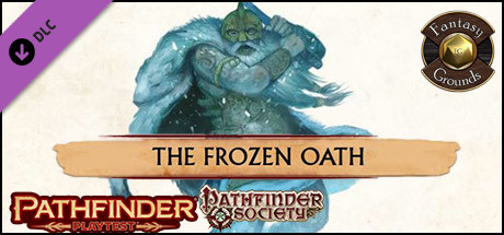 Fantasy Grounds - Pathfinder Society Playtest Scenario #4: The Frozen Oath (PFRPG2) banner image