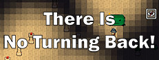 There Is No Turning Back! 게임 이미지