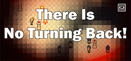 There Is No Turning Back! banner image