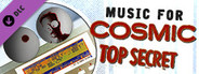 Music for Cosmic Top Secret