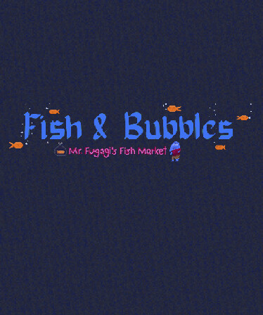 Fish & Bubbles