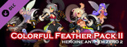 Heroine Anthem Zero 2:Colorful Feather Pack II