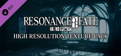 RESONANCE OF FATE™/END OF ETERNITY™ 4K/HD EDITION - HIGH RESOLUTION TEXTURE PACK banner image