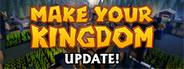 Make Your Kingdom