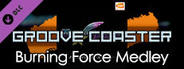 Groove Coaster - Burning Force Medley