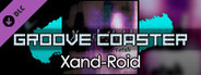Groove Coaster - Xand-Roid