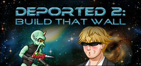 Deported 2: Build That Wall - 宇宙人の顔面を叩き、壁を築く風刺プラットフォーマー