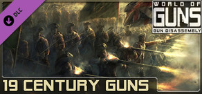 World of Guns: XIX Century Pack #1