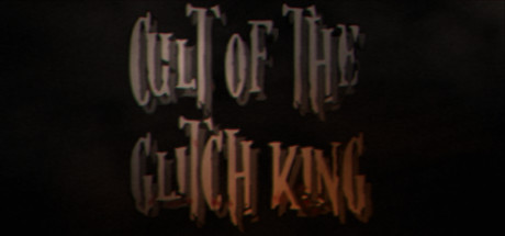 Cult of the Glitch King banner image