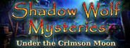 Shadow Wolf Mysteries: Under the Crimson Moon Collector's Edition