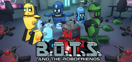B.O.T.S. and the Robofriends Cover Image