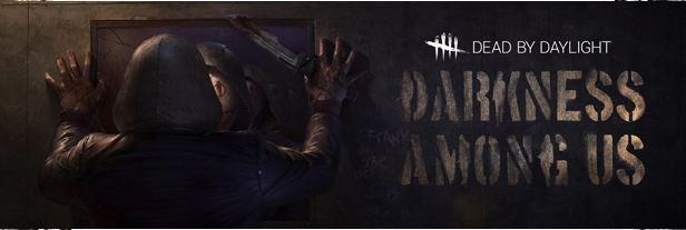 Dead By Daylight Darkness Among Us Chapter En Steam