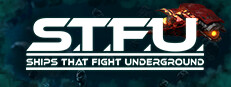 Ships That Fight Underground (STFU)