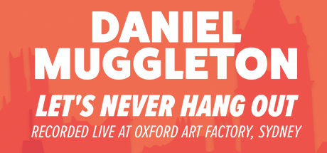 Daniel Muggleton: Let's Never Hang Out