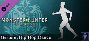 Monster Hunter: World - Gesto: Hip Hop