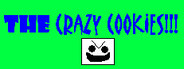 The Crazy Cookies!