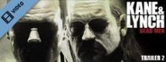 Kane & Lynch HD Trailer 2