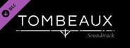 Tombeaux - Soundtrack
