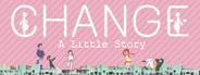 Change : A Little Story