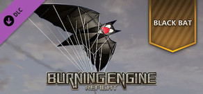Refight:Burnging Engine - Black Bat