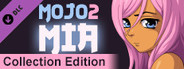 Mojo 2: Mia - Collection Edition
