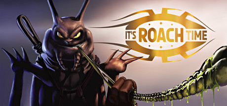 It'sRoachTime! on Steam