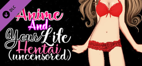 Anime And Your Life - Hentai (Uncensored) banner image