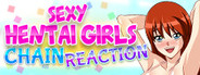 Chain Reaction : Sexy Hentai Girls