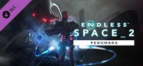 ENDLESS™ Space 2 - Penumbra