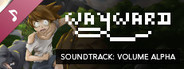 Wayward Soundtrack: Volume Alpha