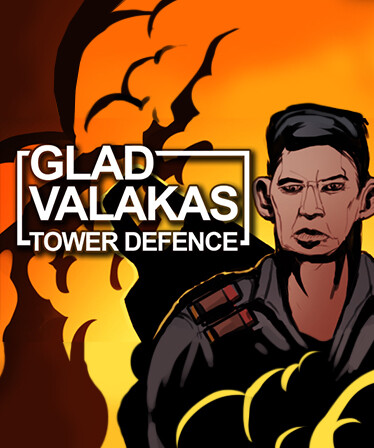 GLAD VALAKAS TOWER DEFENCE