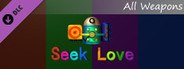 Seek Love All Weapons