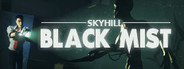 SKYHILL: Black Mist