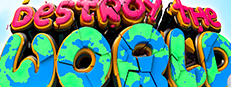 Destroy The World
