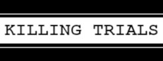 Killing Trials