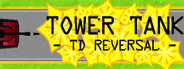 Tower Tank: TD Reversal
