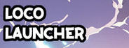 Loco Launcher