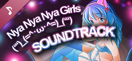 Nya Nya Nya Girls (ʻʻʻ)_(=^･ω･^=)_(ʻʻʻ) - Soundtrack banner image