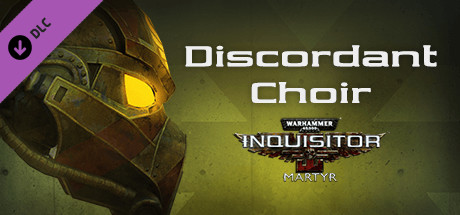 Warhammer 40,000: Inquisitor - Martyr - Discordant Choir banner image